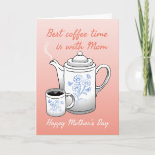 Best coffee time is with Mum Folded Card