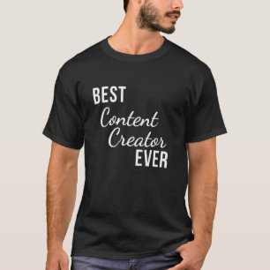 Best Content Creator Ever for Streamers and Influe T-Shirt