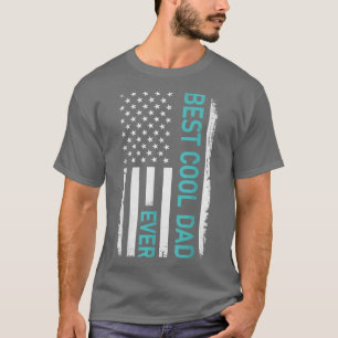 Best Cool Dad Ever American Flag for Father's Day T-Shirt
