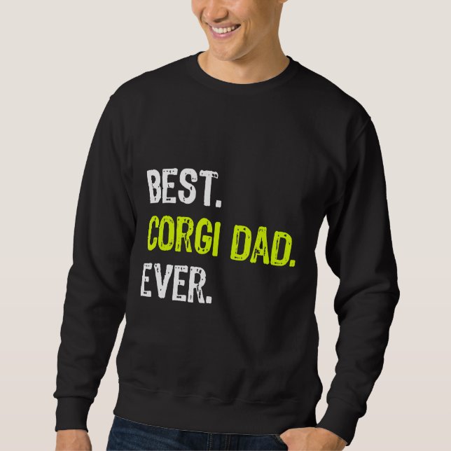 Best Corgi Dad Ever Dog Owner Sweatshirt (Front)