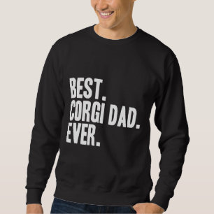 Best Corgi Dad Ever Funny Pet Dog Sweatshirt