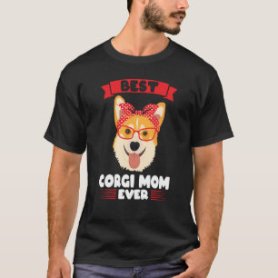 Best Corgi Mom ever Corgi Mom T-Shirt