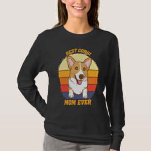 Best Corgi Mum Ever Corgi Crazy Dog Owner T-Shirt