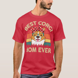 Best Corgi Mum Ever Cute Corgi Mama Gift for Lov T-Shirt