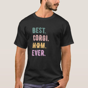 Best Corgi Mum Ever Pembroke Welsh Corgi Dog Mum G T-Shirt