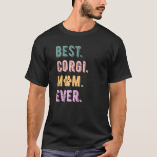 Best Corgi Mum Ever Pembroke Welsh Corgi Dog Mum G T-Shirt