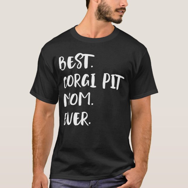 Best Corgi Pit Mum Ever T-Shirt (Front)