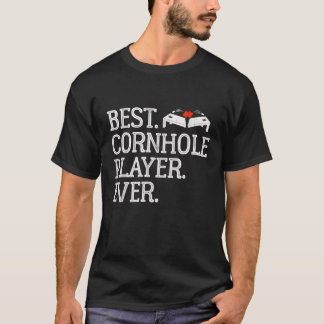 Best Cornhole Player Ever Funny Cornhole Lovers T-Shirt