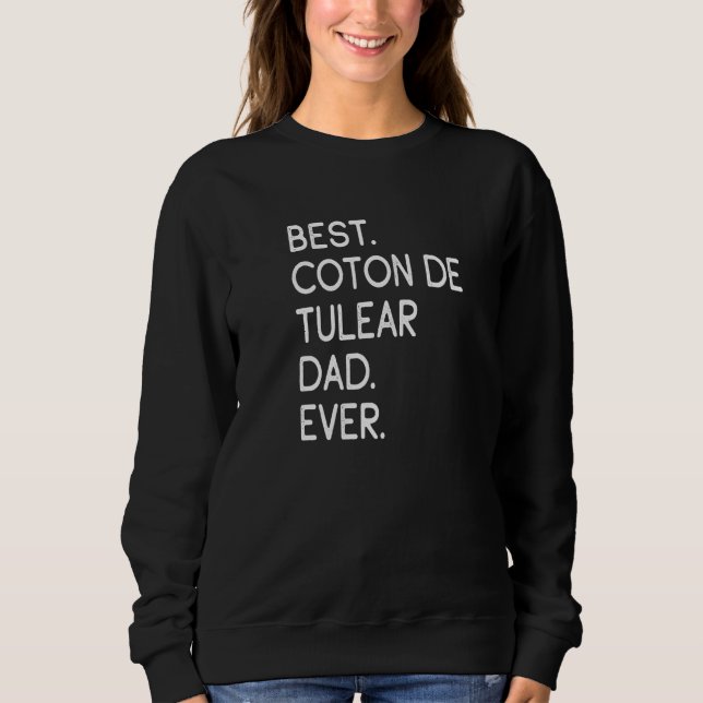 Best Coton De Tulear Dad Ever   Sweatshirt (Front)