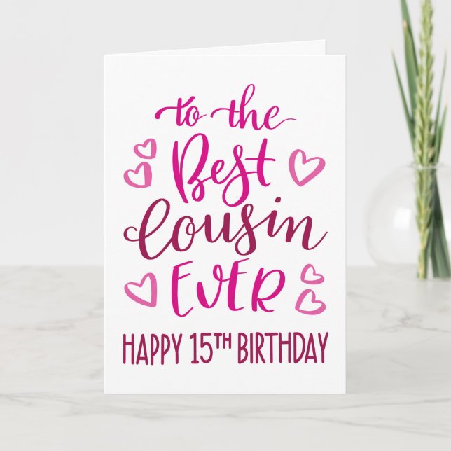 Best Cousin Ever 15th Birthday Typography in Pink Card (Front)