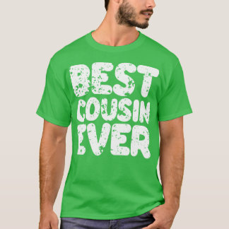 Best Cousin Ever 2 T-Shirt