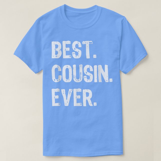 Best Cousin Ever Funny Cool Gift  T-Shirt (Design Front)