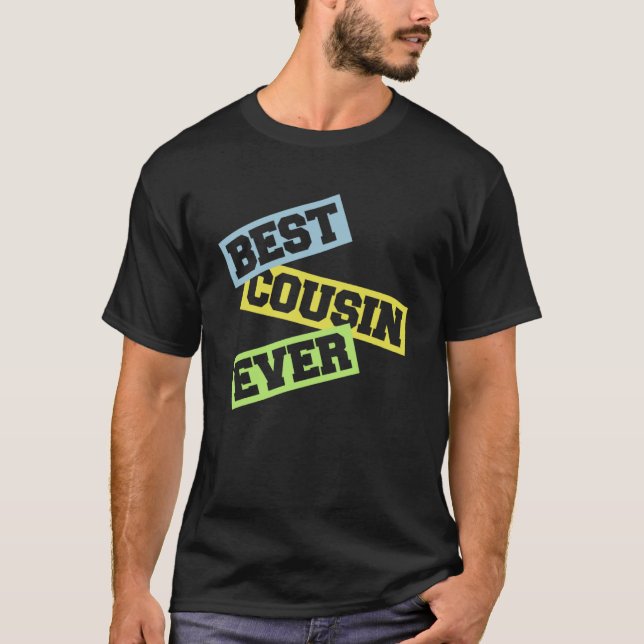 Best Cousin Ever  Ironic Family Love Cool Nephew Q T-Shirt (Front)
