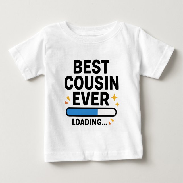Best Cousin Ever Loading  Baby T-Shirt (Front)