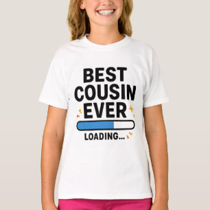 Best Cousin Ever Loading  T-Shirt