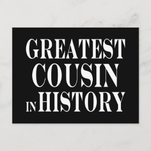 Best Cousins Greatest Cousin in History Postcard
