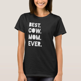 Best Cow Mum Ever Dairy Farmer Womens White T-Shirt