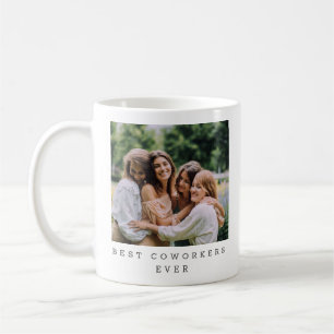 Best Coworkers Ever Team Photo Office Keepsake Coffee Mug