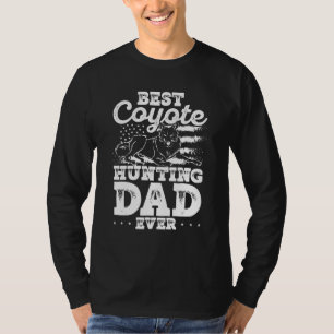 Best Coyote Hunting Dad Ever Coyote Trapping Coyot T-Shirt