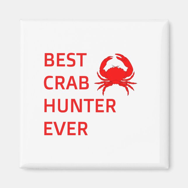 Best crab hunter ever-crab-crab hunter-crabbing magnet (Front)