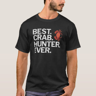 Best Crab Hunter Ever Funny Crab Fishing Grunge T-Shirt