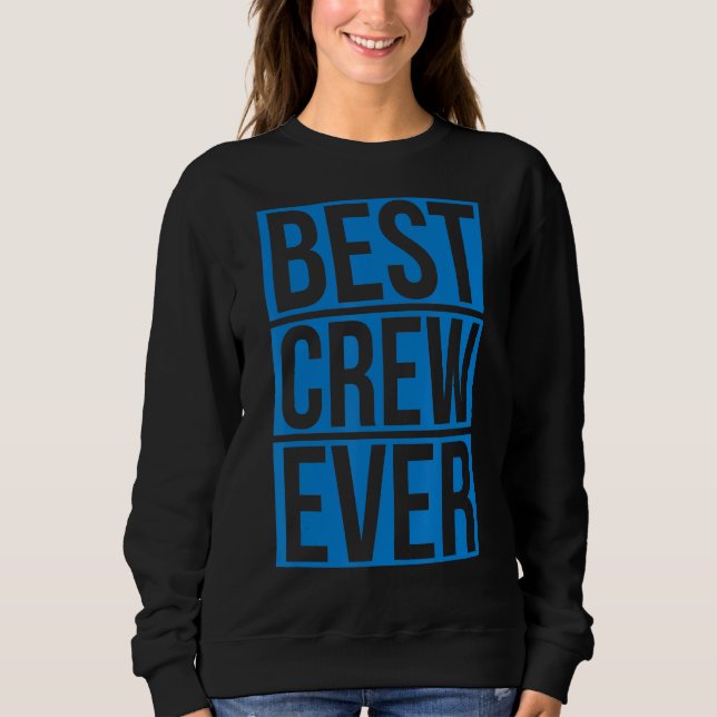 Best Crew Ever Group Team Event Outfits Partner 1 Sweatshirt (Front)