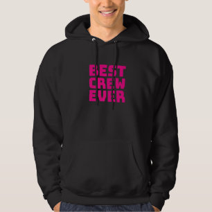 Best Crew Ever Team Group Outfit Dancing Music Com Hoodie