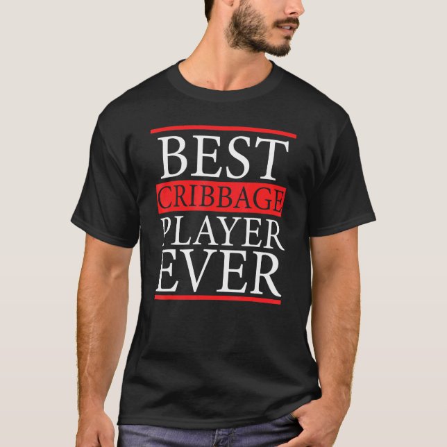 Best Cribbage Player Ever Cribbage Card Game Men W T-Shirt (Front)
