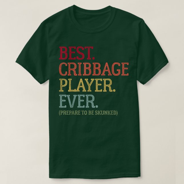 Best Cribbage Player EverPrepare To Be Skunked Vin T-Shirt (Design Front)