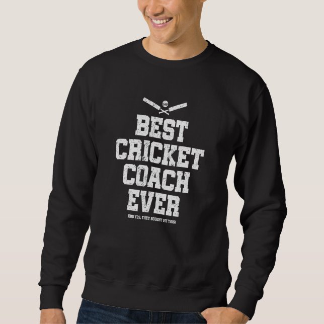 Best Cricket Coach Ever Sweatshirt (Front)