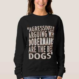 Best Cute Doberman Mix Dog Saying Fan Puppy Sweatshirt