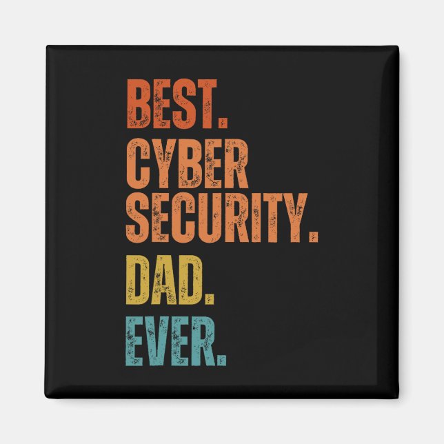 Best Cyber Security Dad Ever Cybersecurity Special Magnet (Front)