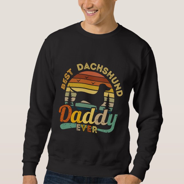 Best Dachshund Daddy Ever Retro Vintage Sweatshirt (Front)