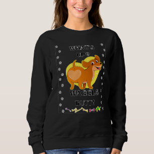 Best Dachshund Funny Wiener Dog Lover What S Up Wa Sweatshirt