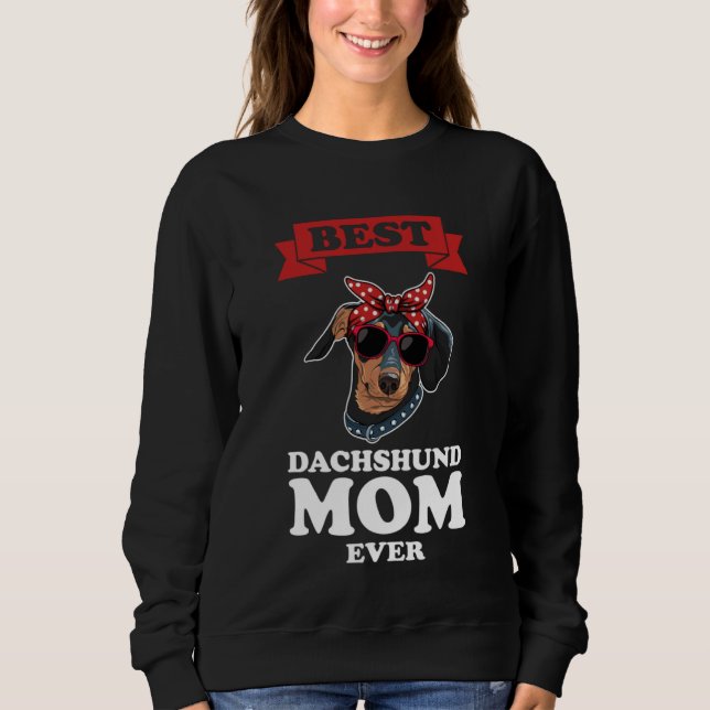 best dachshund mm ever wiener sweatshirt (Front)