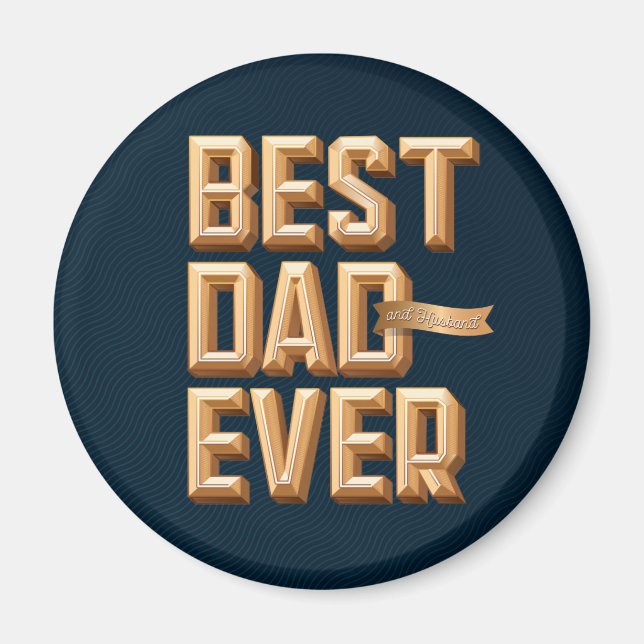 Best Dad and Husband Ever Magnet (Front)