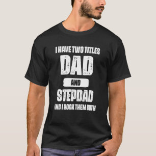 Best Dad And Stepdad Cute Father's Day T-Shirt