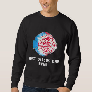 Best Dad Aquarist Cichlid Fishkeeping Discus Fish Sweatshirt