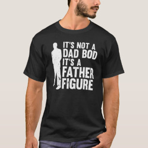 Best Dad Bod Father For Men Grandpa Male Parent Da T-Shirt