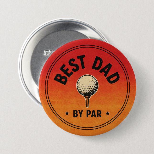 Best Dad by Par 7.5 Cm Round Badge (Front & Back)