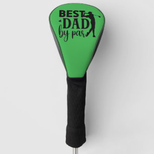 Best Dad by Par: A Golf Lover’s Tribute Head Cover