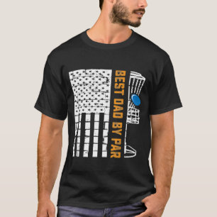 Best Dad By Par American Flag Frisbee Disc Golf T-Shirt