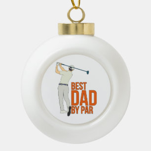 Best Dad By Par Ceramic Ball Christmas Ornament