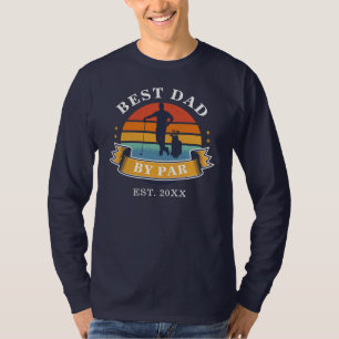 Best Dad By Par Cute Golf Lover Custom T-Shirt