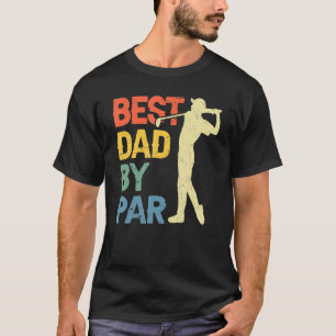 Best Dad By Par Daddy Father s Day Golf  Golfer T-Shirt