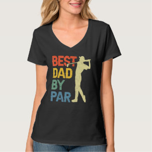 Best Dad By Par Daddy Father s Day Golf Golfer T-Shirt