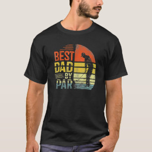 Best Dad By Par Daddy Father's Day Golf Golfer T-Shirt