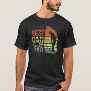 Best Dad By Par Daddy Father's Day Golf Golfer T-Shirt