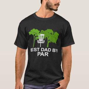 Best Dad By Par Disc Golf 1 T-Shirt