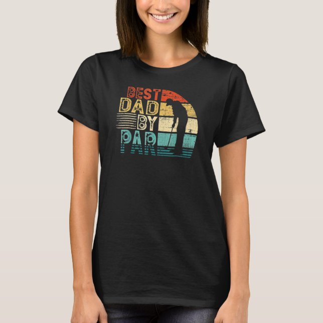 Best Dad By Par  Disc Golf  For Men Father's Day T-Shirt (Front)